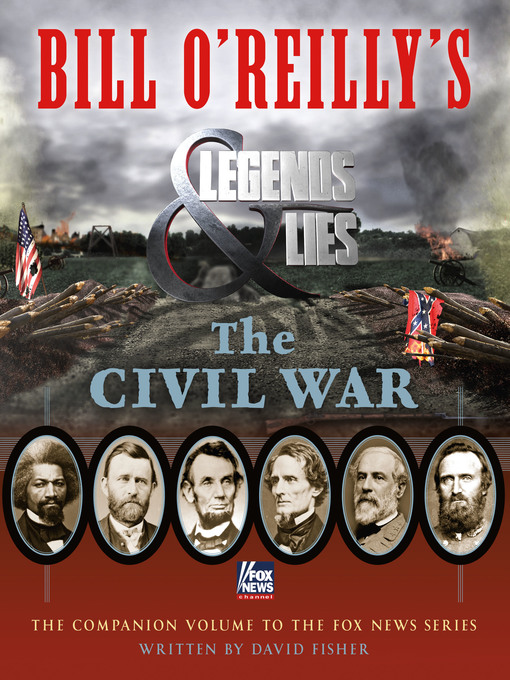 Title details for Bill O'Reilly's Legends and Lies: The Civil War by David Fisher - Available